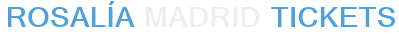 Rosalía Madrid Tickets
